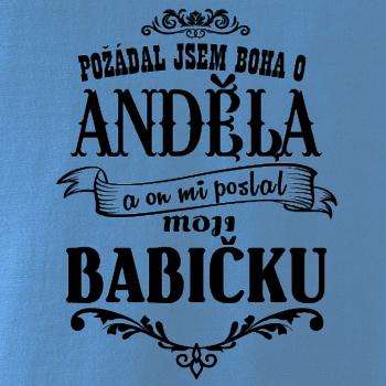 Požádal - a jsem boha o anděla a on mi poslal moji babičku