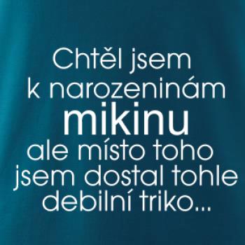 Chtěl jsem k narozeninám mikinu