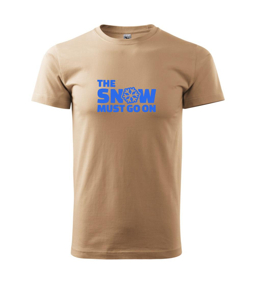 Snow must go on Snow must go on