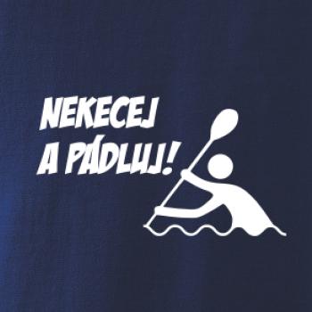 Nekecej a pádluj Nekecej a pádluj
