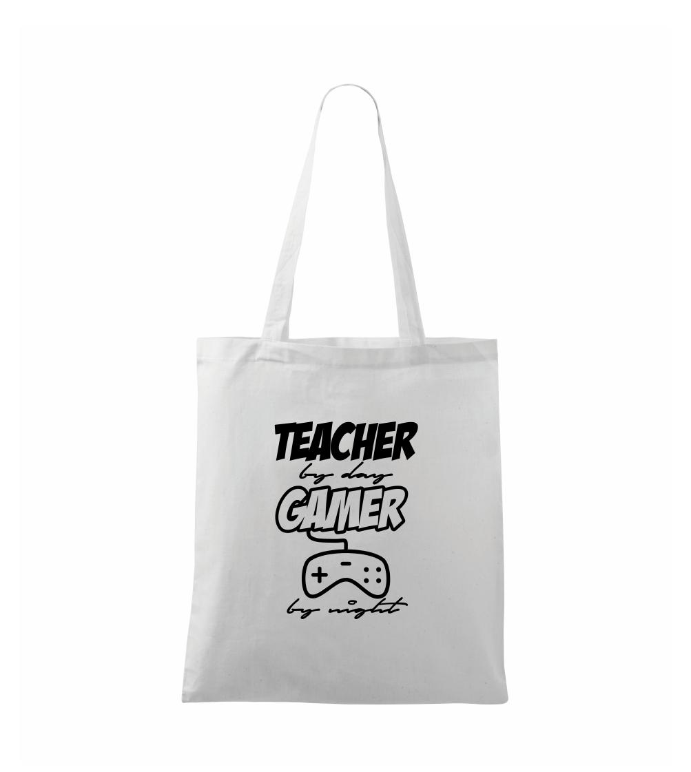 Teacher by Day Gamer by Night