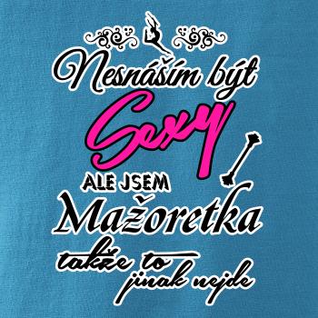 Nesnáším být sexy - Mažoretka