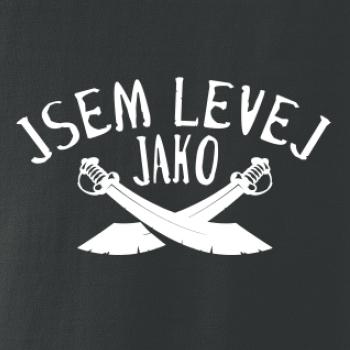 Jsem levej jako šavle Jsem levej jako šavle
