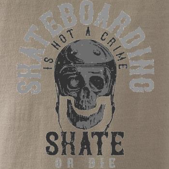 Skate or die