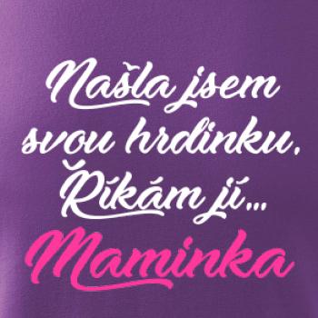 Našla jsem svou hrdniku - maminka