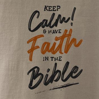 Keep calm and have faith in the Bible