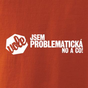 Jsem problematická no a co! Jsem problematická no a co!