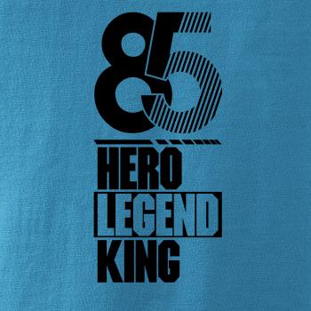Hero, Legend, King x Queen 1985