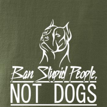 Ban stupid people no dogs