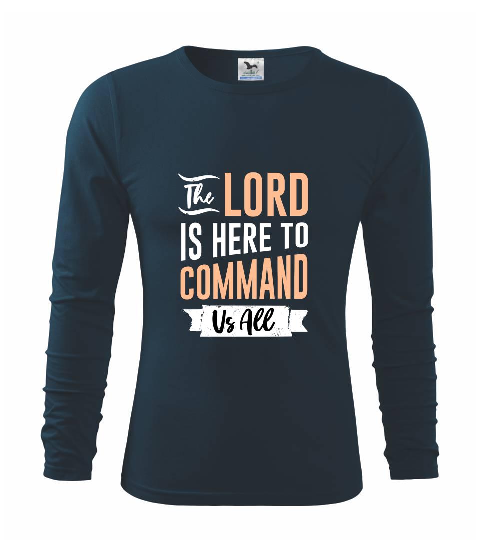The lord is here to command us all - Triko s dlouhým rukávem FIT-T long sleeve