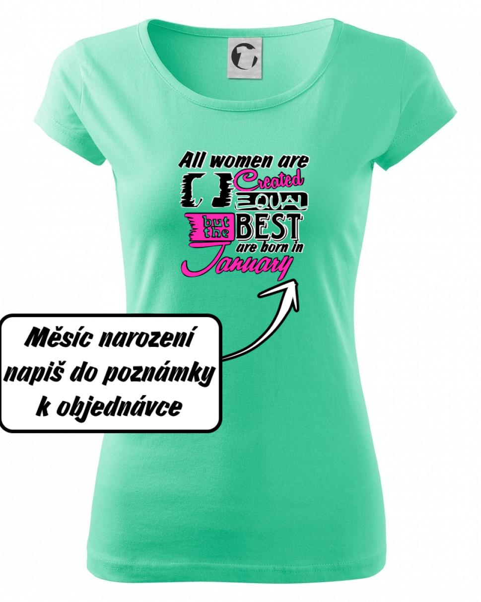 All woman are created - best (vlastní nápis měsíc narození) All woman are created - best (vlastní nápis měsíc narození)