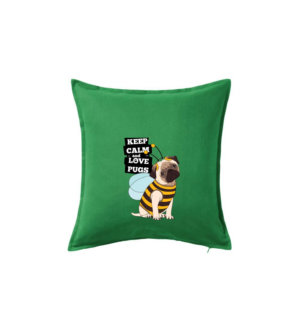 Keep calm and love pugs