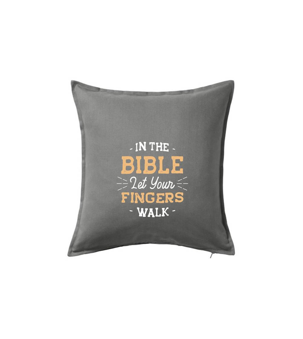 In the Bible let your fingers walk