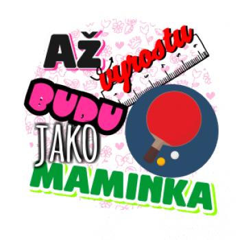 Až vyrostu budu jako maminka - ping pong