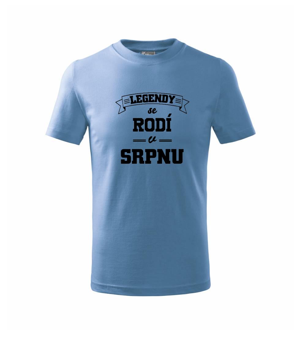 Legendy se rodí v srpnu Legendy se rodí v srpnu