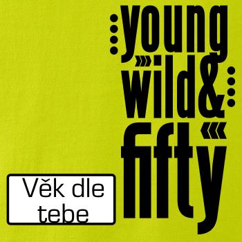 Young Wild & (tvůj věk)