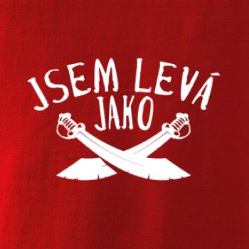 Jsem levej jako šavle