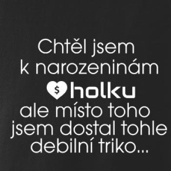 Chtěl jsem k narozeninám holku