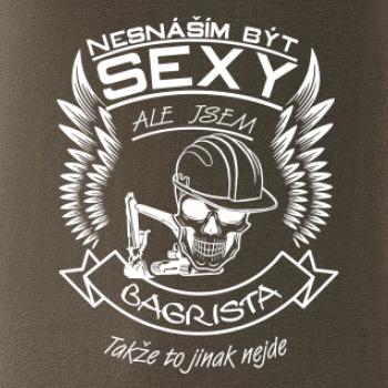 Nesnáším být sexy - bagrista Nesnáším být sexy - bagrista