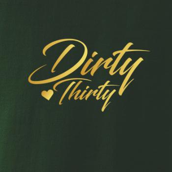 Dirty thirty 30
