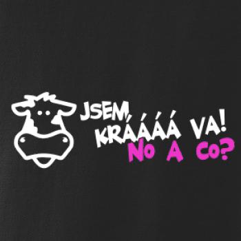 Jsem krávááá va! No a co! Jsem krávááá va! No a co!