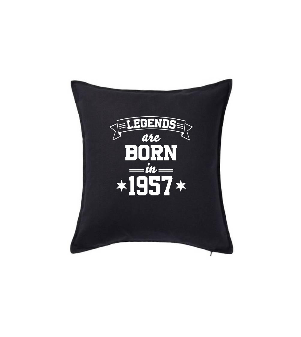 Legends are born in 1957