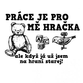 Práce je pro mě hračka