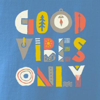 Good vibes only - nápis