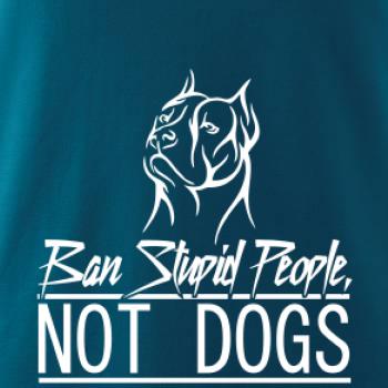 Ban stupid people no dogs