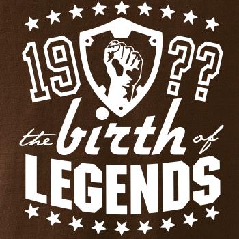 The birth of legends
