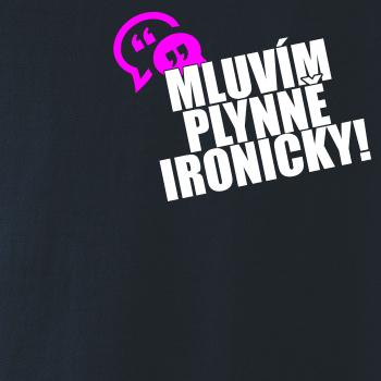 Mluvím plynně ironicky