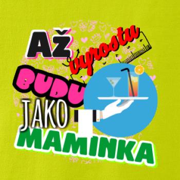Až vyrostu budu jako maminka - servírka
