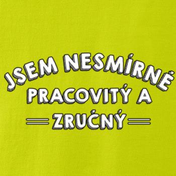 Jsem nesmírně pracovitý a zručný Jsem nesmírně pracovitý a zručný