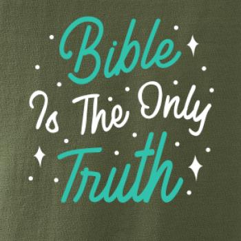 Bible is the only truth