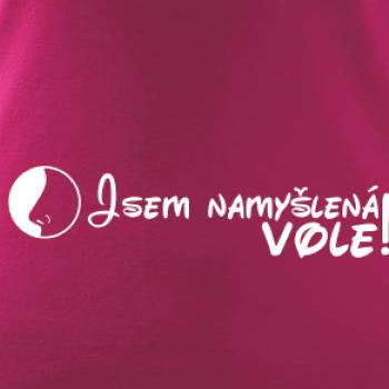 Jsem namyšlená vole!