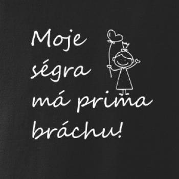 Moje ségra má prima bráchu! Moje ségra má prima bráchu!