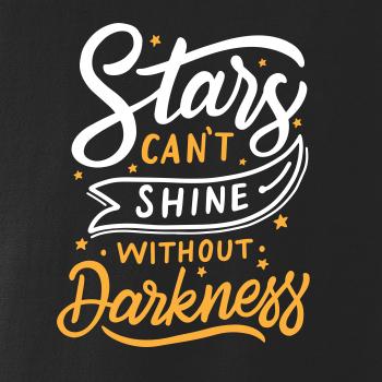 Stars Can't Shine Without Darkness
