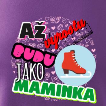 Až vyrostu budu jako maminka - bruslařka