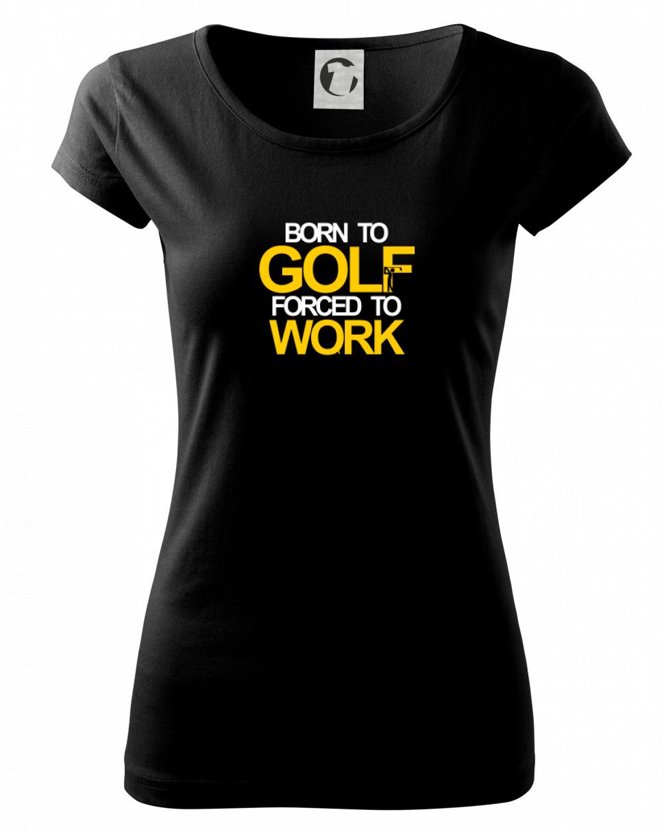 Born golf forced to work