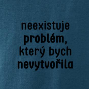 Neexistuje problém, který bych nevytvořil ON a ONA