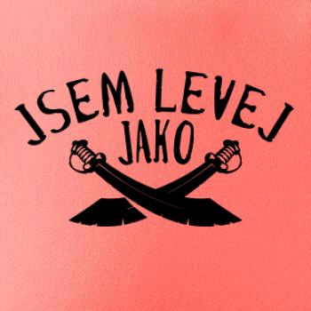 Jsem levej jako šavle