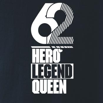 Hero, Legend, King x Queen 1962