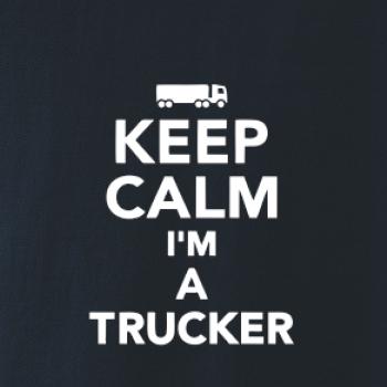Keep calm im a trucker