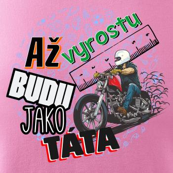 Až vyrostu budu jako táta - chopper