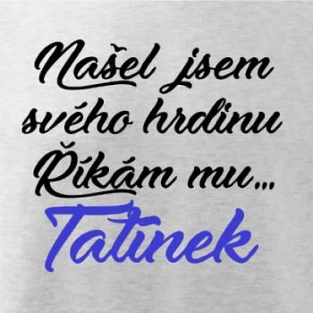 Našel jsem svého hrdinu - tatínek