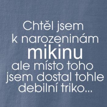 Chtěl jsem k narozeninám mikinu