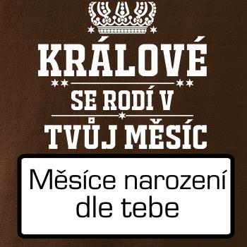 Králové se rodí - tvůj vlastní měsíc