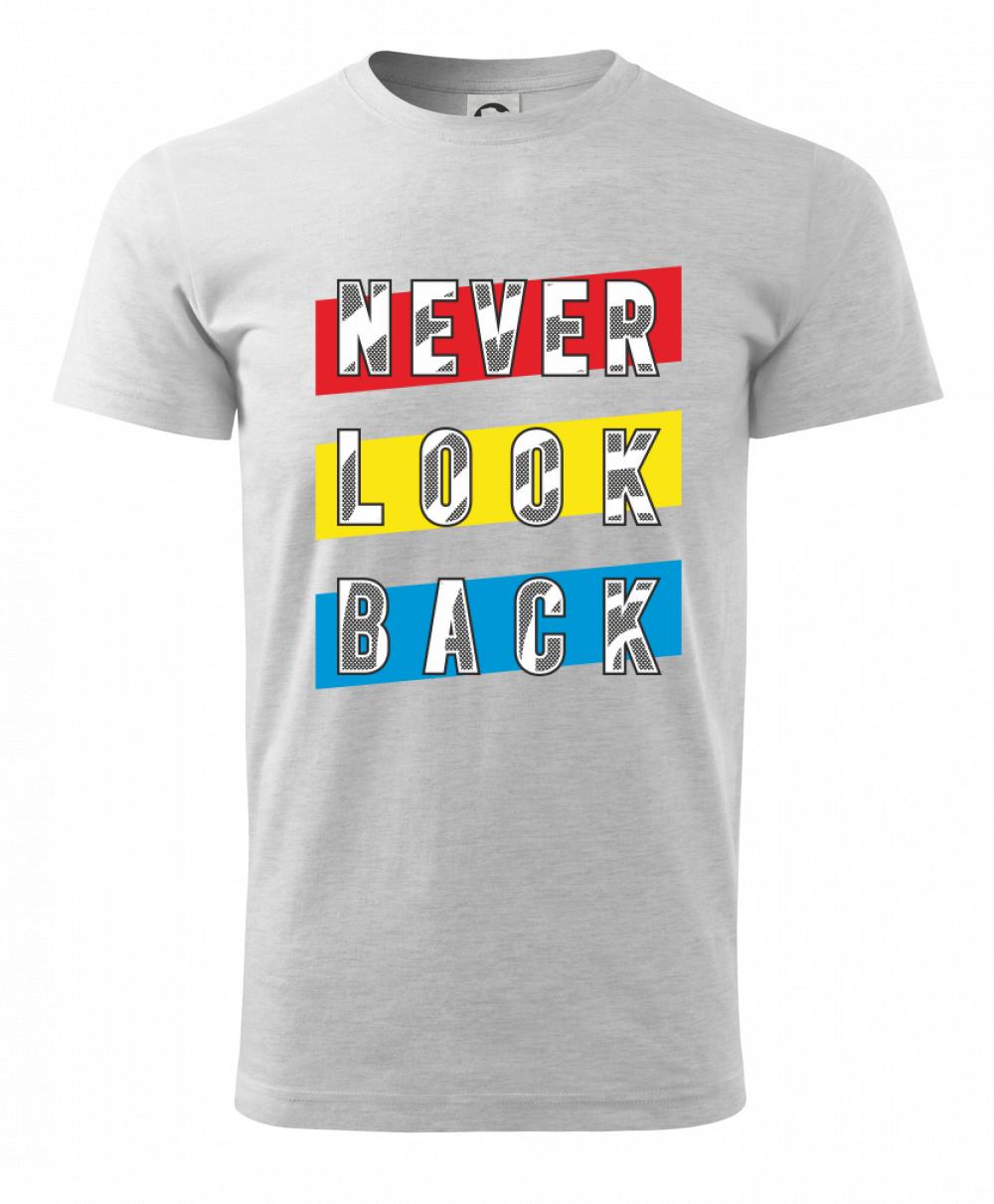 Never look back Never look back