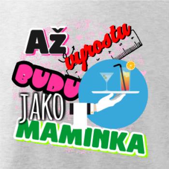 Až vyrostu budu jako maminka - servírka