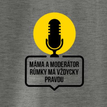 Máma a moderátor růmky má vždycky pravdu